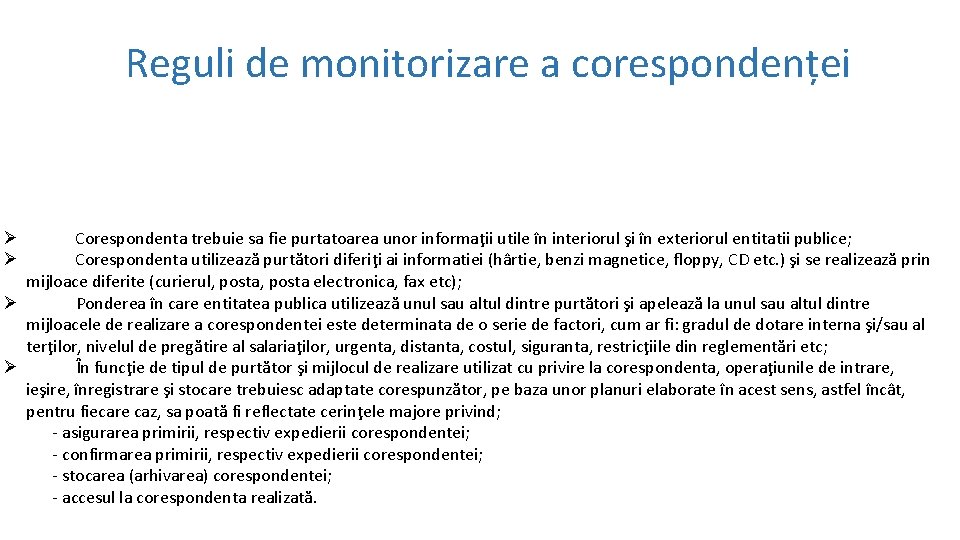 Reguli de monitorizare a corespondenței Corespondenta trebuie sa fie purtatoarea unor informaţii utile în Reguli de monitorizare a corespondenței Corespondenta trebuie sa fie purtatoarea unor informaţii utile în
