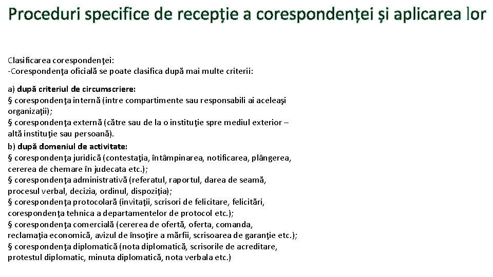 Proceduri specifice de recepție a corespondenței și aplicarea lor Clasificarea corespondenţei: -Corespondenţa oficială se Proceduri specifice de recepție a corespondenței și aplicarea lor Clasificarea corespondenţei: -Corespondenţa oficială se
