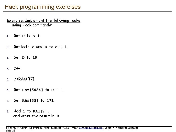 Hack programming exercises Exercise: Implement the following tasks using Hack commands: 1. Set D Hack programming exercises Exercise: Implement the following tasks using Hack commands: 1. Set D