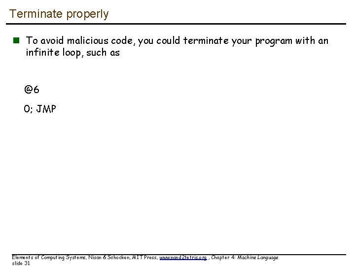 Terminate properly n To avoid malicious code, you could terminate your program with an Terminate properly n To avoid malicious code, you could terminate your program with an