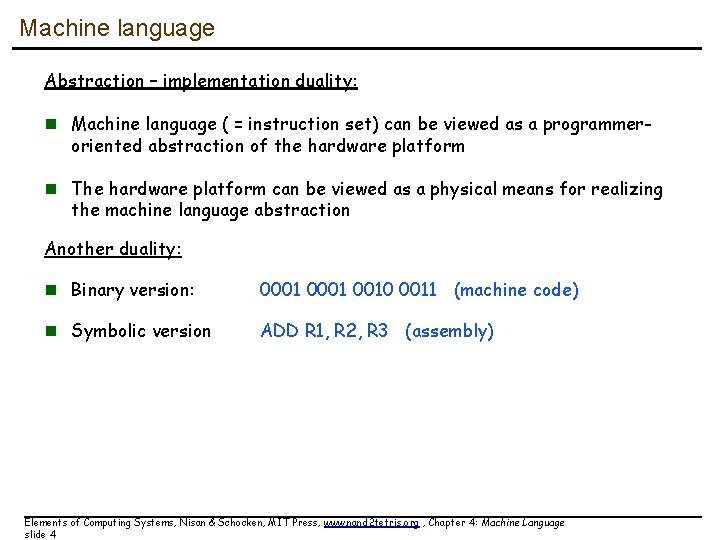 Machine language Abstraction – implementation duality: n Machine language ( = instruction set) can Machine language Abstraction – implementation duality: n Machine language ( = instruction set) can