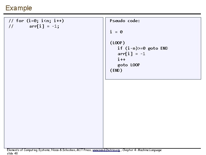 Example // for (i=0; i<n; i++) // arr[i] = -1; Pseudo code: i =