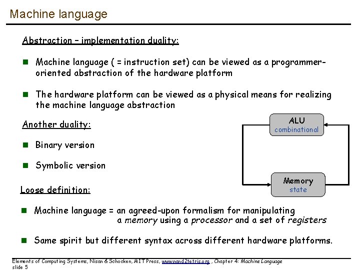 Machine language Abstraction – implementation duality: n Machine language ( = instruction set) can Machine language Abstraction – implementation duality: n Machine language ( = instruction set) can