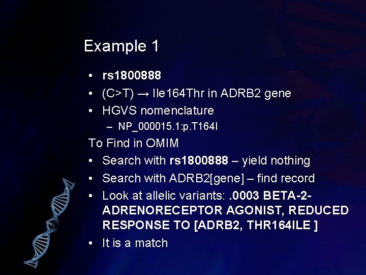 Example 1 • rs 1800888 • (C>T) → Ile 164 Thr in ADRB 2