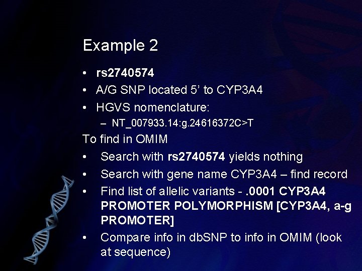 Example 2 • rs 2740574 • A/G SNP located 5’ to CYP 3 A