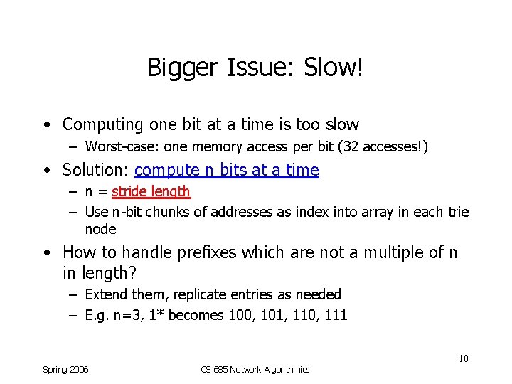 Bigger Issue: Slow! • Computing one bit at a time is too slow –