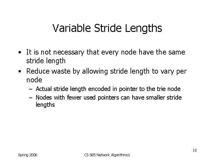 Variable Stride Lengths • It is not necessary that every node have the same
