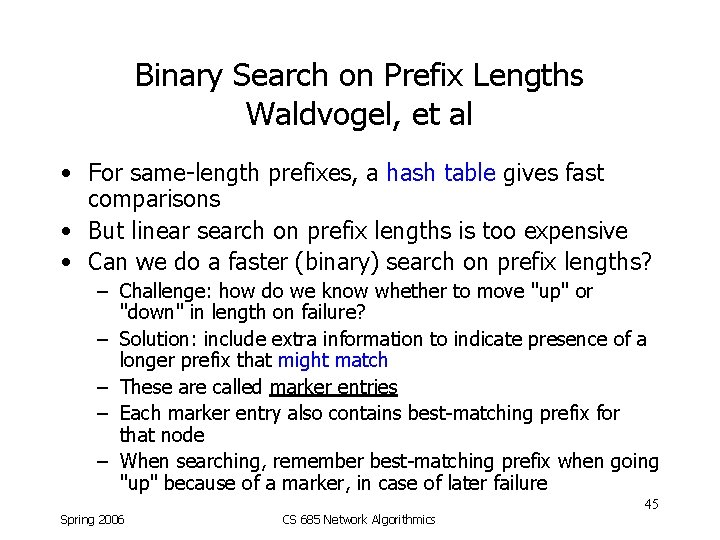 Binary Search on Prefix Lengths Waldvogel, et al • For same-length prefixes, a hash