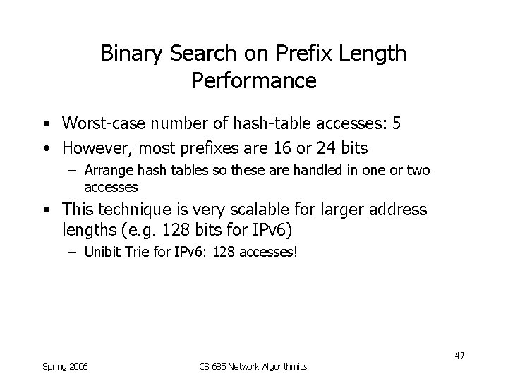 Binary Search on Prefix Length Performance • Worst-case number of hash-table accesses: 5 •