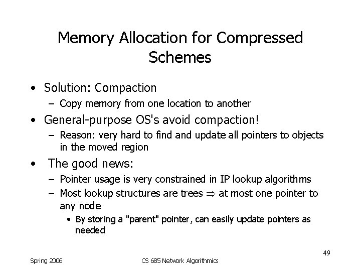 Memory Allocation for Compressed Schemes • Solution: Compaction – Copy memory from one location
