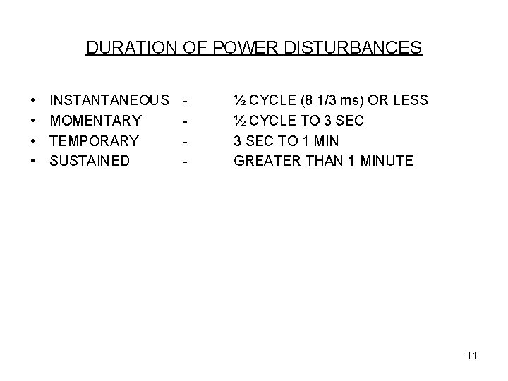 DURATION OF POWER DISTURBANCES • • INSTANTANEOUS MOMENTARY TEMPORARY SUSTAINED - ½ CYCLE (8