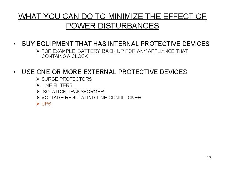WHAT YOU CAN DO TO MINIMIZE THE EFFECT OF POWER DISTURBANCES • BUY EQUIPMENT