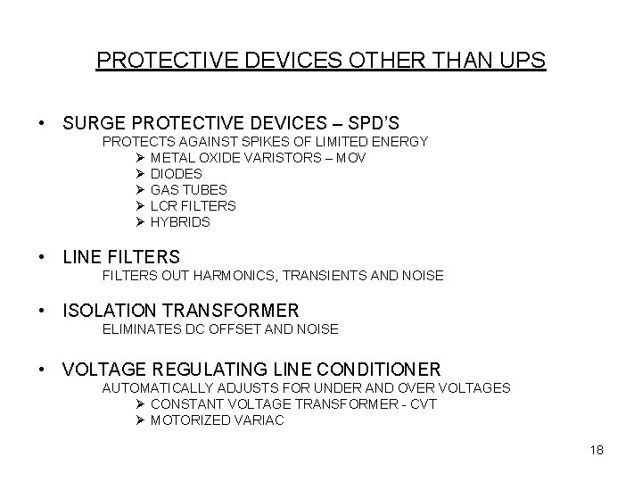 PROTECTIVE DEVICES OTHER THAN UPS • SURGE PROTECTIVE DEVICES – SPD’S PROTECTS AGAINST SPIKES