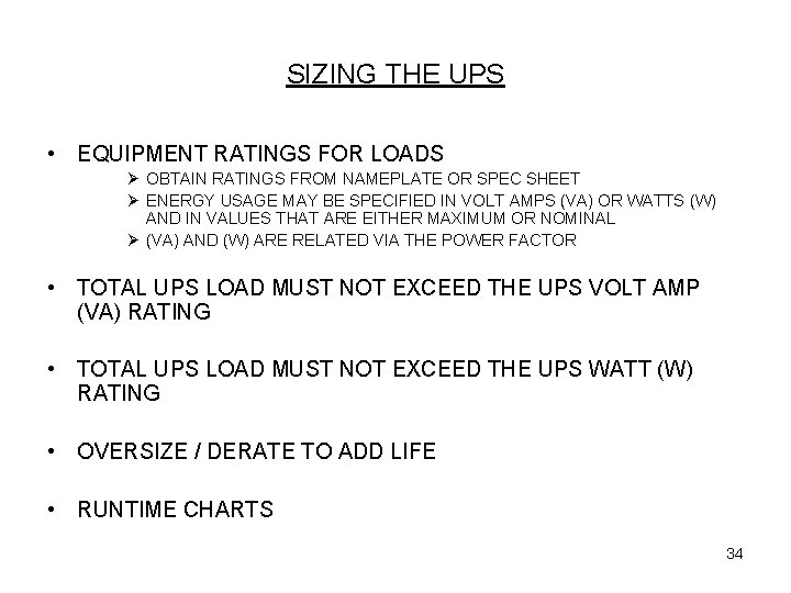 SIZING THE UPS • EQUIPMENT RATINGS FOR LOADS Ø OBTAIN RATINGS FROM NAMEPLATE OR