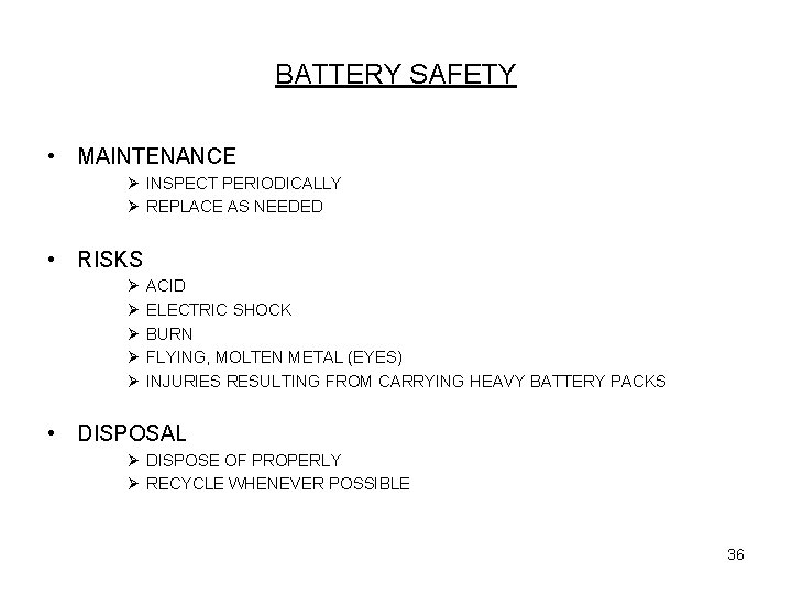 BATTERY SAFETY • MAINTENANCE Ø INSPECT PERIODICALLY Ø REPLACE AS NEEDED • RISKS Ø