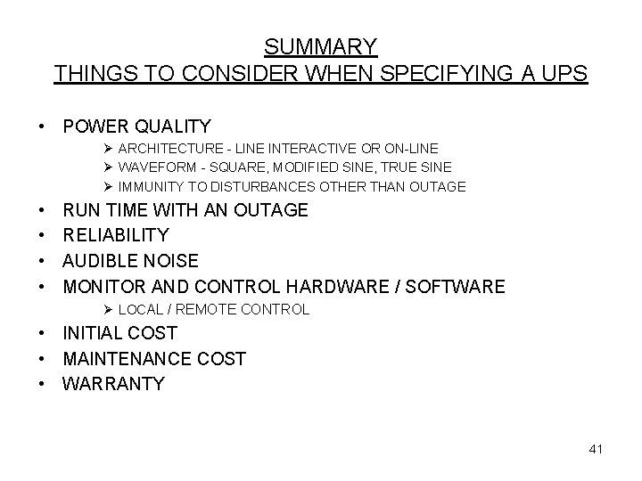 SUMMARY THINGS TO CONSIDER WHEN SPECIFYING A UPS • POWER QUALITY Ø ARCHITECTURE -