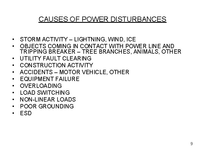 CAUSES OF POWER DISTURBANCES • STORM ACTIVITY – LIGHTNING, WIND, ICE • OBJECTS COMING