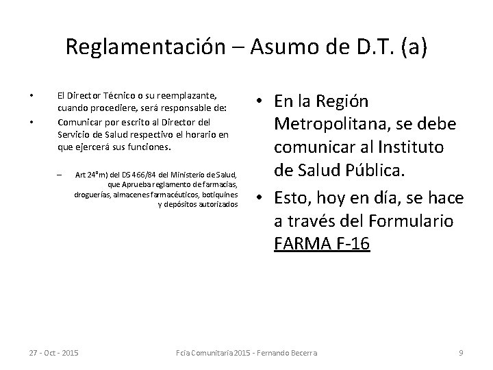 Reglamentación – Asumo de D. T. (a) • • El Director Técnico o su