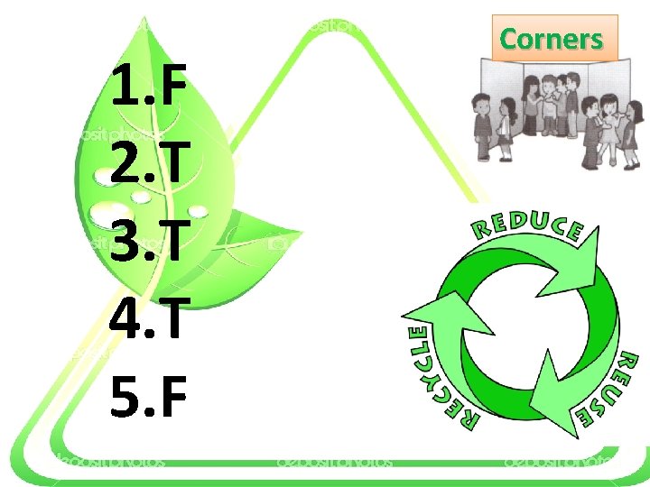 1. F 2. T 3. T 4. T 5. F Corners 