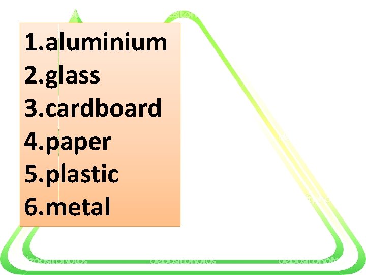 1. aluminium 2. glass 3. cardboard 4. paper 5. plastic 6. metal 