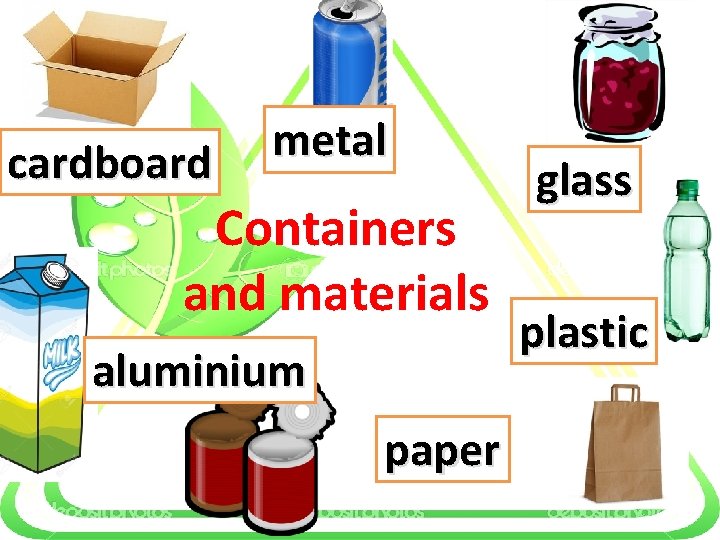 cardboard metal Containers and materials aluminium paper glass plastic 