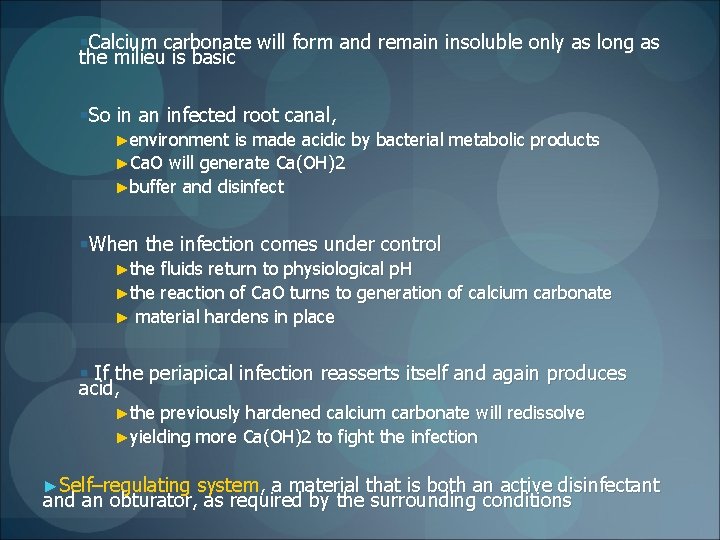 §Calcium carbonate will form and remain insoluble only as long as the milieu is