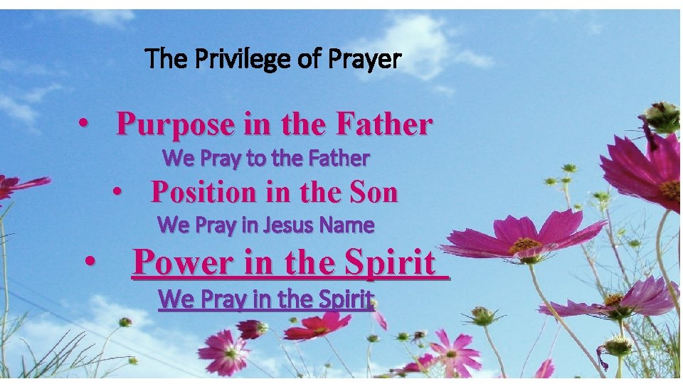 The Privilege of Prayer • Purpose in the Father We Pray to the Father
