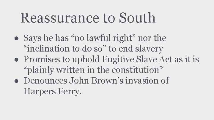 Reassurance to South ● Says he has “no lawful right” nor the “inclination to