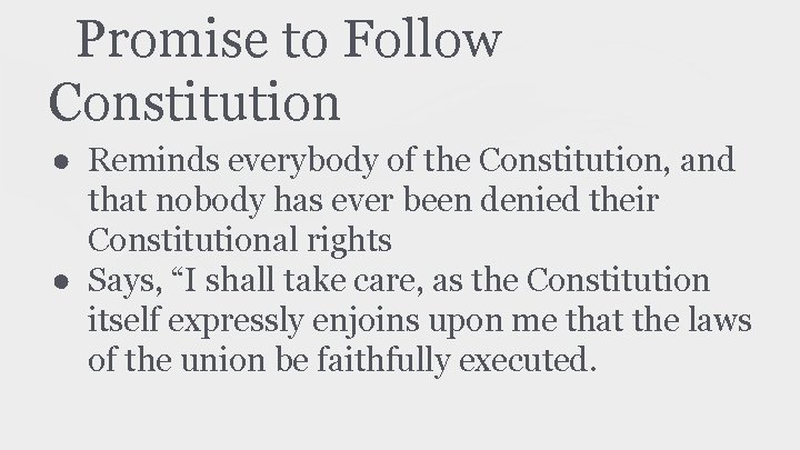 Promise to Follow Constitution ● Reminds everybody of the Constitution, and that nobody has