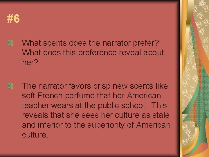 #6 What scents does the narrator prefer? What does this preference reveal about her?