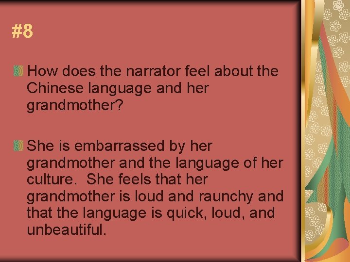 #8 How does the narrator feel about the Chinese language and her grandmother? She