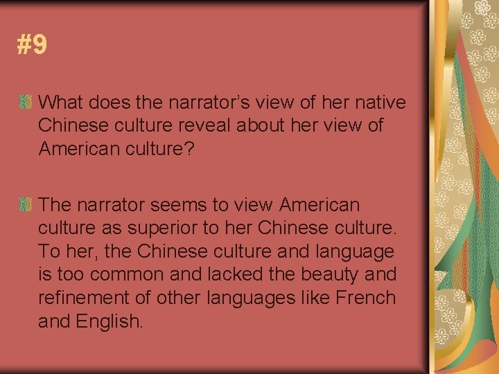 #9 What does the narrator’s view of her native Chinese culture reveal about her