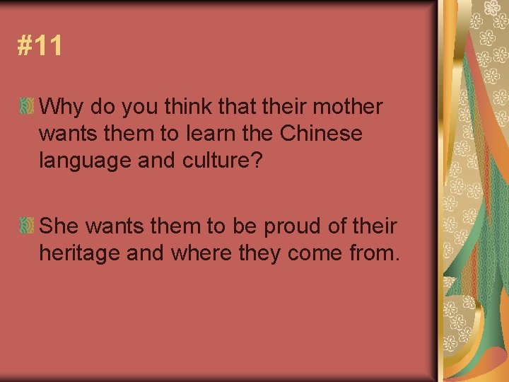 #11 Why do you think that their mother wants them to learn the Chinese