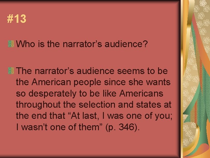 #13 Who is the narrator’s audience? The narrator’s audience seems to be the American