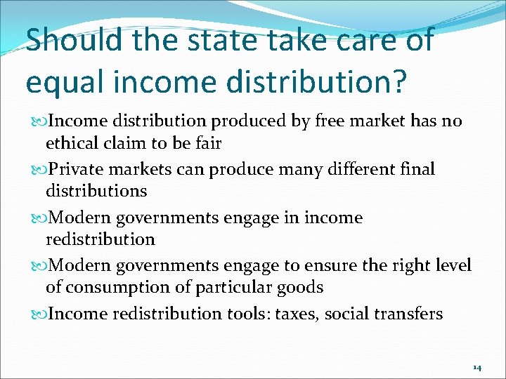 Should the state take care of equal income distribution? Income distribution produced by free