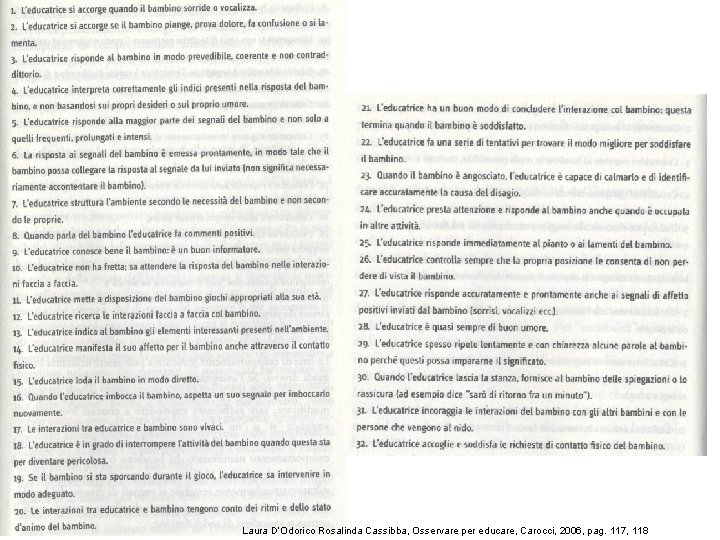 Laura D’Odorico Rosalinda Cassibba, Osservare per educare, Carocci, 2006, pag. 117, 118 