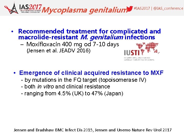 Mycoplasma genitalium #IAS 2017 | @IAS_conference • Recommended treatment for complicated and macrolide-resistant M.