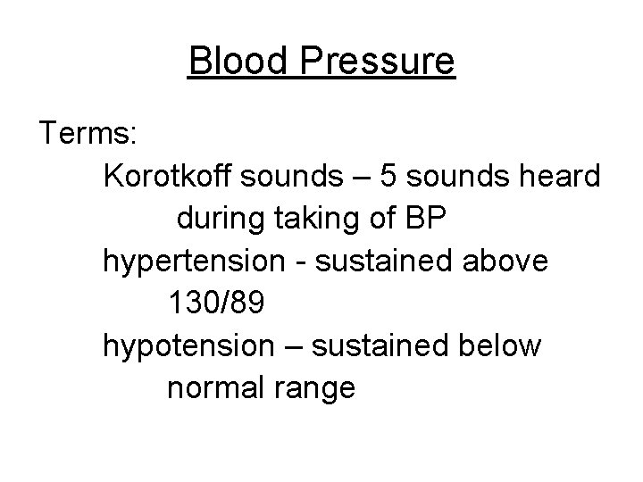 Blood Pressure Terms: Korotkoff sounds – 5 sounds heard during taking of BP hypertension
