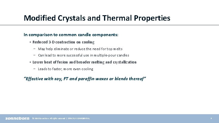 Modified Crystals and Thermal Properties In comparison to common candle components: • Reduced 3