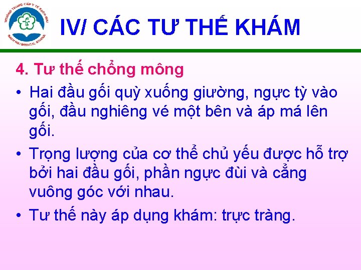 IV/ CÁC TƯ THẾ KHÁM 4. Tư thế chổng mông • Hai đầu gối