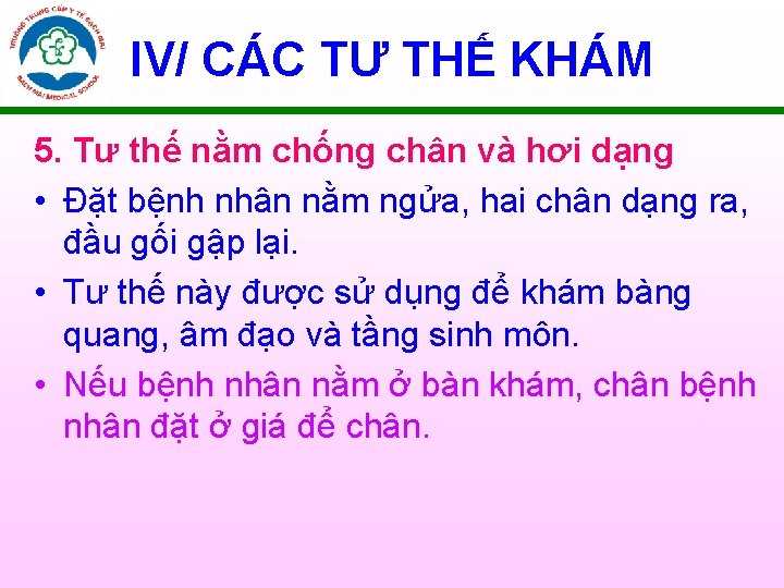 IV/ CÁC TƯ THẾ KHÁM 5. Tư thế nằm chống chân và hơi dạng