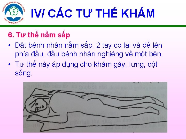 IV/ CÁC TƯ THẾ KHÁM 6. Tư thế nằm sấp • Ðặt bệnh nhân