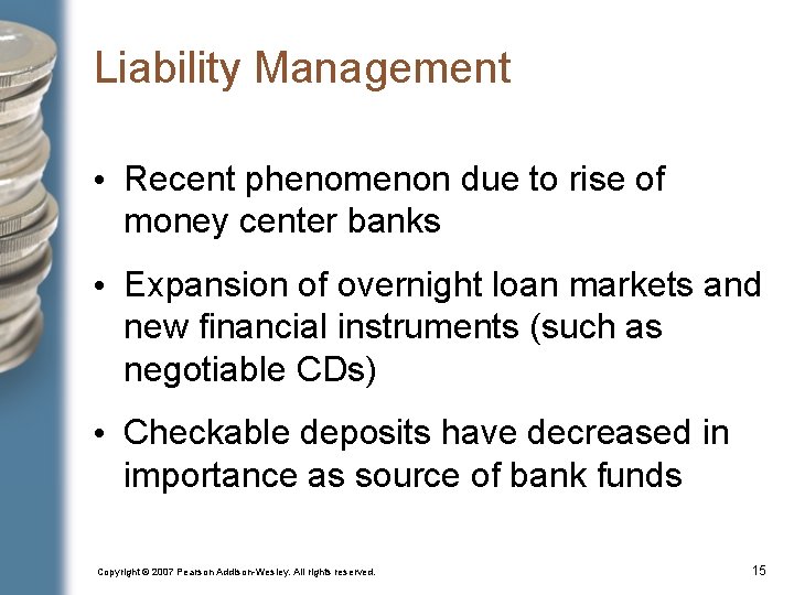 Liability Management • Recent phenomenon due to rise of money center banks • Expansion