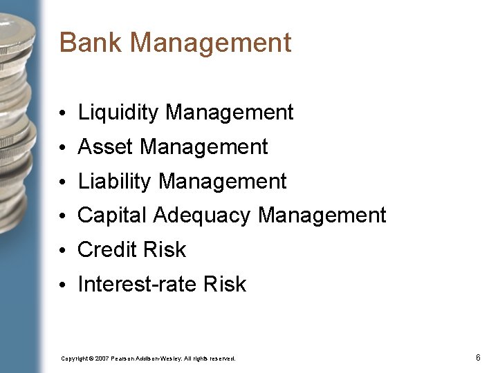 Bank Management • Liquidity Management • Asset Management • Liability Management • Capital Adequacy