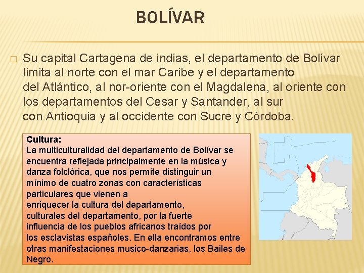 BOLÍVAR � Su capital Cartagena de indias, el departamento de Bolívar limita al norte