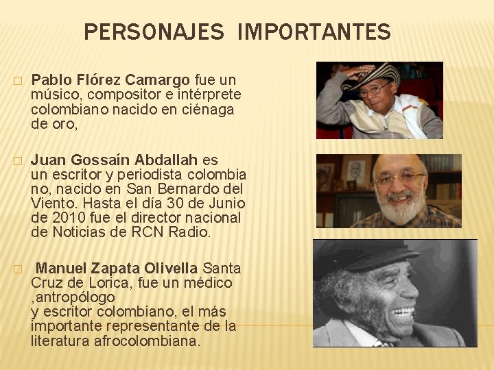 PERSONAJES IMPORTANTES � Pablo Flórez Camargo fue un músico, compositor e intérprete colombiano nacido