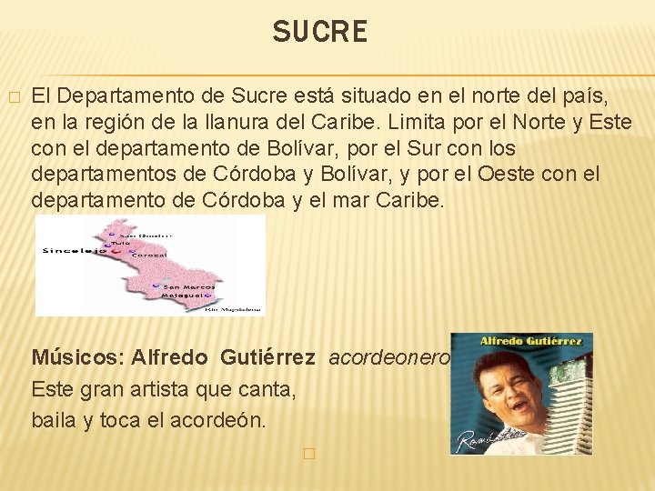 SUCRE � El Departamento de Sucre está situado en el norte del país, en