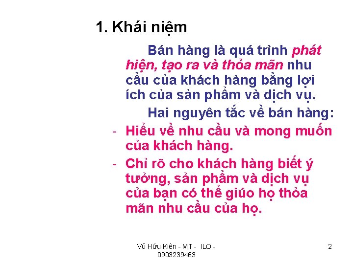 1. Khái niệm Bán hàng là quá trình phát hiện, tạo ra và thỏa