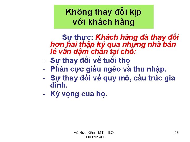 Không thay đổi kịp với khách hàng - Sự thực: Khách hàng đã thay