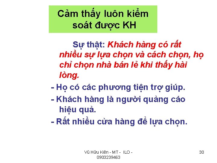 Cảm thấy luôn kiểm soát được KH Sự thật: Khách hàng có rất nhiều